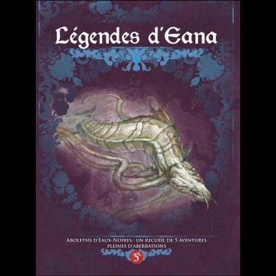 Jeu de Rle Aventure Dragons : Lgende d'Eana : Abolets d'Eaux-Noires : Un recueil de 5 aventures