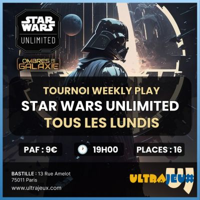 Evnements Star Wars Unlimited Tournoi Construit Weekly Play - Lundi 05 Aot 2024 - 19h00 - Bastille