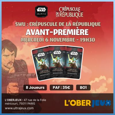 Evnements Star Wars Unlimited Avant Premire Star Wars Unlimited - Crpuscule de la Rpublique - Mercredi 6 Novembre - 19h30 - Oberkampf