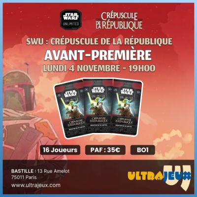 Evnements Star Wars Unlimited Avant Premire Star Wars Unlimited - Crpuscule de la Rpublique - Lundi 4 Novembre - 19h00 - Bastille