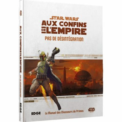 Jeu de Rle Aventure Star Wars - Aux confins de l'Empire : Pas de Dsintgration - Manuel des Chasseurs de Primes